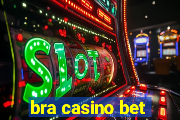 bra casino bet